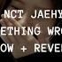 Kwon Jin Ah X NCT Jaehyun Hyesoo Something Wrong Slow Reverb