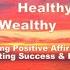 I Am Wealthy Healthy Happy Loved Rich Sing Along Positive Affirmations For Attracting