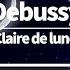 Debussy Claire De Lune 1 Hour Extended