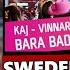 Sweden S Eurovision Winner VINNARNUMRET REPRIS KAJ Bara Bada Bastu Finland Norden