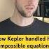How Kepler Handled His Impossible Equation