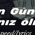 Can Güngör Yalnız ölmek Speed Lyrics