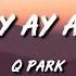 Q Park Ay Ay Ay Lyrics Video