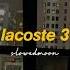 Yunes La Grintaa Kassimi X Lacoste 3 Sped Up