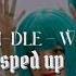 G I Dle Wife Sped Up Version