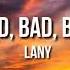 Bad Bad Bad LANY Lyrics