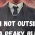 Peaky Blinder Lyrics I Am Not Outsider I M A Peaky Blinder