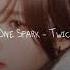 Twice One Spark Speed Up