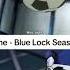 Animation Blue Lock Season 2 Is So Bad Anime Bluelock Animationinpowerpoint Bluelockedit