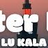 LU KALA Hotter Now Lyrics