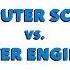 Computer Science Vs Computer Engineering How To Pick The Right Major