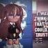 I Was Thinking That You Could Be Trusted Gacha Gaca Gachaclub Gachameme Gachalife Gaca