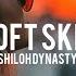 Shiloh Dynasty Soft Skin