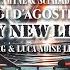 MY NEW LIFE Ft MYNE SCIALADANCE GIGI D AGOSTINO GIGI DAG LUCA NOISE LIFE MIX