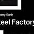 Steel Factory Anthony Earls