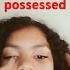 LilElla Is Possessed