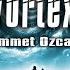 Vortex Ummet Ozcan