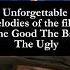 UNFORGETTABLE MELODIES TheGoodTheBadAndTheUgly Iconic Soundtrack MusicLovers Viral2025 Timelessmusic