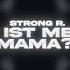 Strong R Wo Ist Meine Mama Remix