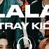 Stray Kids LALALALA 락 樂 8D AUDIO USE HEADPHONES