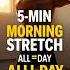 5 Minute Morning Stretch Routine For Energy Daily Wake Up Stretch Shorts Motivation