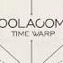 Loolacoma Time Warp