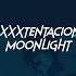 Xxxtentacion Moonlight Sped Up Reverb