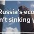Why Russia S Economy Isn T Sinking Yet