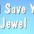 Who Will Save Your Soul Jewel Karaoke Version