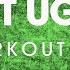 Get Ugly Extended Workout Mix