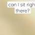 Can I Sit Right There