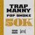 TRAP MANNY 50K Feat POP SMOKE Official Audio