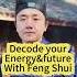 Decode Energy With Feng Shui Fengshui Energy Wealth Manifestation Lucky