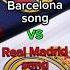 Hala Madrid Vs Visca Barca Shortvideo Footballsong Trending