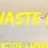 Victor Lundberg Don T Waste My Time Lyrics