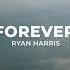 Forever Ryan Harris Official Lyric Video