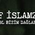 Akif İslamzadə Gəl Bizim Dağlara