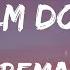 Calm Down Rema Ed Sheeran The Chainsmokers James Arthur Ft Anne Marie Lyrics