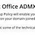 Installing Microsoft Office ADMX Group Policy