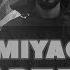 MIYAGI CAPTAIN 4K Video Clip 2018