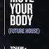 Move Your Body Future House