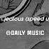 Eyedress Jealous Speed Up Reverb