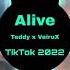 Alive Teddy X VeiruX Remix KREWELLA BMG Hot Tiktok Douyin 抖音
