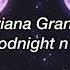 Ariana Grande Goodnight N Go Traduzione Italiana