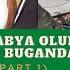 OKWAABYA OLUMBE PART 1 ENNONO ZA BUGANDA