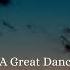A Great Dancer For The Soul