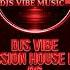 Djs Vibe Session House Mix 06 June 2023