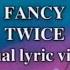 TWICE FANCY Visual Lyric Video