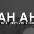 LUCASRAPS FT BLXCKIE AH AH AH AH LYRICS