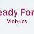 Violetta Are You Ready For The Ride Lyrics